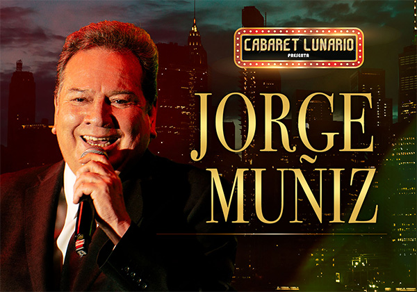 Cabaret Lunario Presenta: Jorge Muñiz con la gente que me gusta